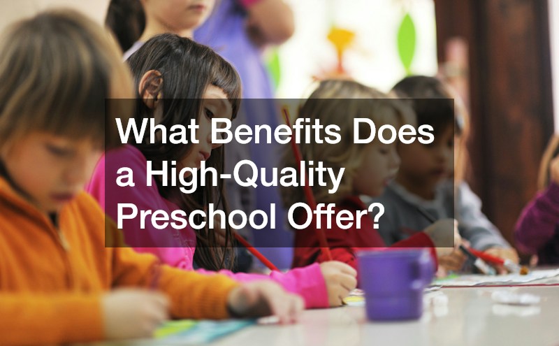 What Benefits Does a High-Quality Preschool Offer?